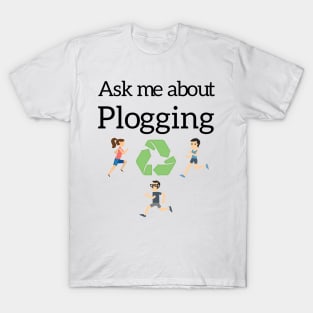 Ask me about Plogging T-Shirt